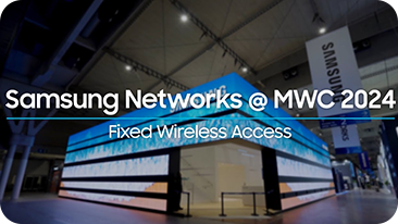 Samsung Networks @MWC24 | Fixed Wireless Access