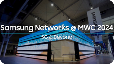 Samsung Networks @MWC24 | 5G & Beyond