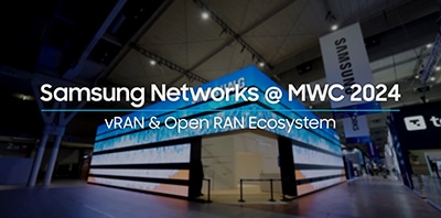 Q[Video] Samsung Networks @MWC24 | Software-centric Network - vRAN&O-RAN Ecosystem