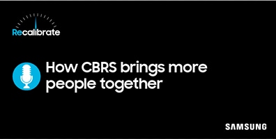 An image written 'How CBRS brings more people together' over a black background.