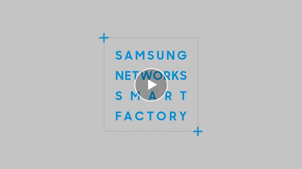 This is a video of 'Welcom to Samsung Networks' Smart Factory'.