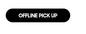 Offline Pick Up