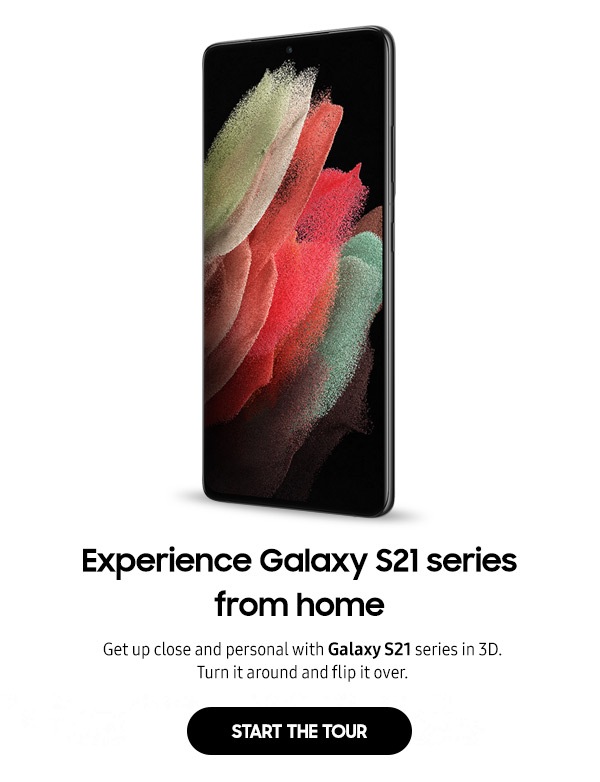 Experience Galaxy S21 series from home
