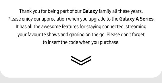 Thank you for being part of our Galaxy family all these years