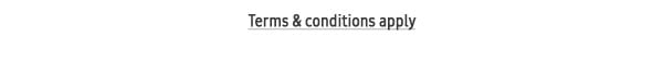 Terms & conditions apply