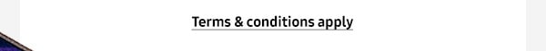 Terms and Conditions apply