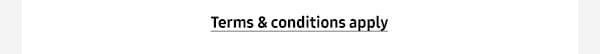 Terms and Conditions apply