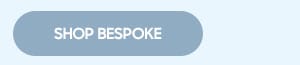 Shop Bespoke