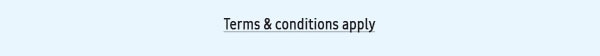 Terms & conditions apply