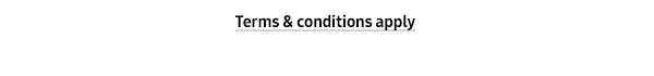 Terms & conditions apply