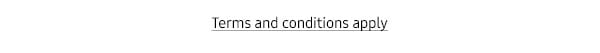Terms and conditions apply