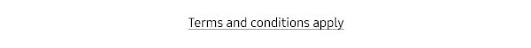 Terms and conditions apply