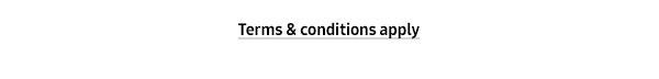 Terms & Conditions Apply
