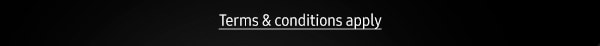 Terms & conditions apply