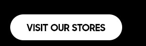 Visit Our Stores