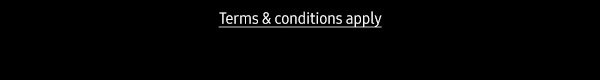 Terms & conditions apply