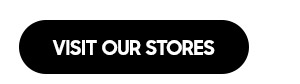 Visit Our Stores