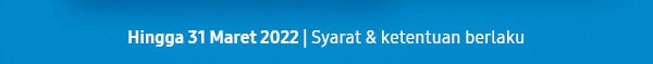 Hingga 31 Maret 2022 | Syarat & ketentuan berlaku