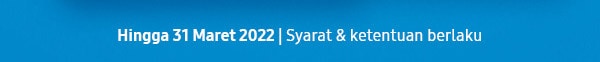 Hingga 31 Maret 2022 | Syarat & ketentuan berlaku