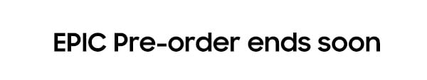 Epic pre-order ends soon