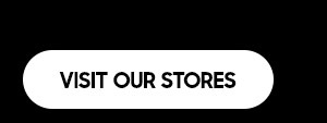 Visit Our Stores