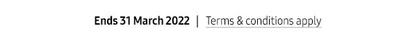 Ends 31 March 2022 | Terms & conditions apply