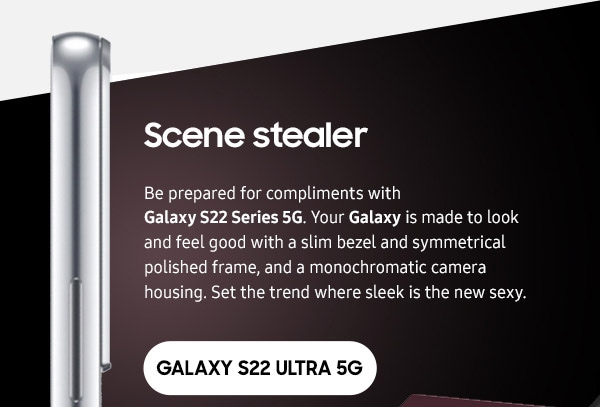Scene stealer - Galaxy S22 Ultra 5G