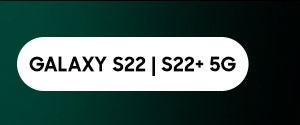Galaxy S22|S22+ 5G