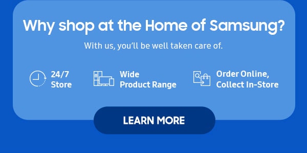 Why shop at the Home of Samsung?