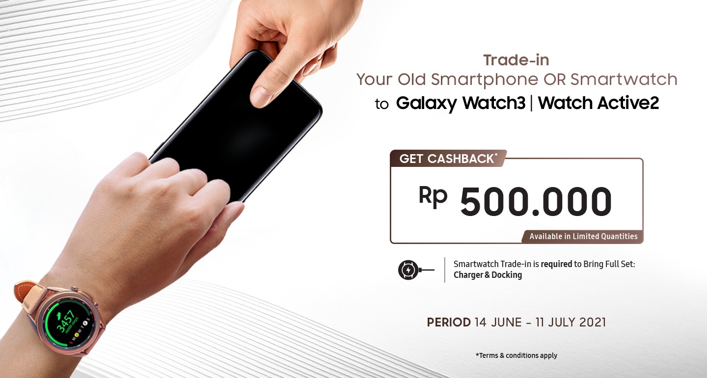 Tradein Your Old Smartphone or Smartwatch to Galaxy Watch3 and Watch Active2 Samsung Indonesia