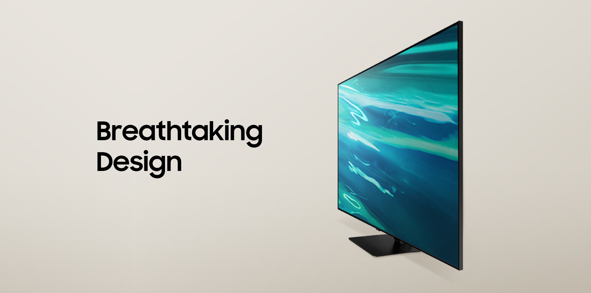 QLED 4K TV - Breathtaking Design