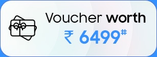 Voucher worth ₹ 6499*