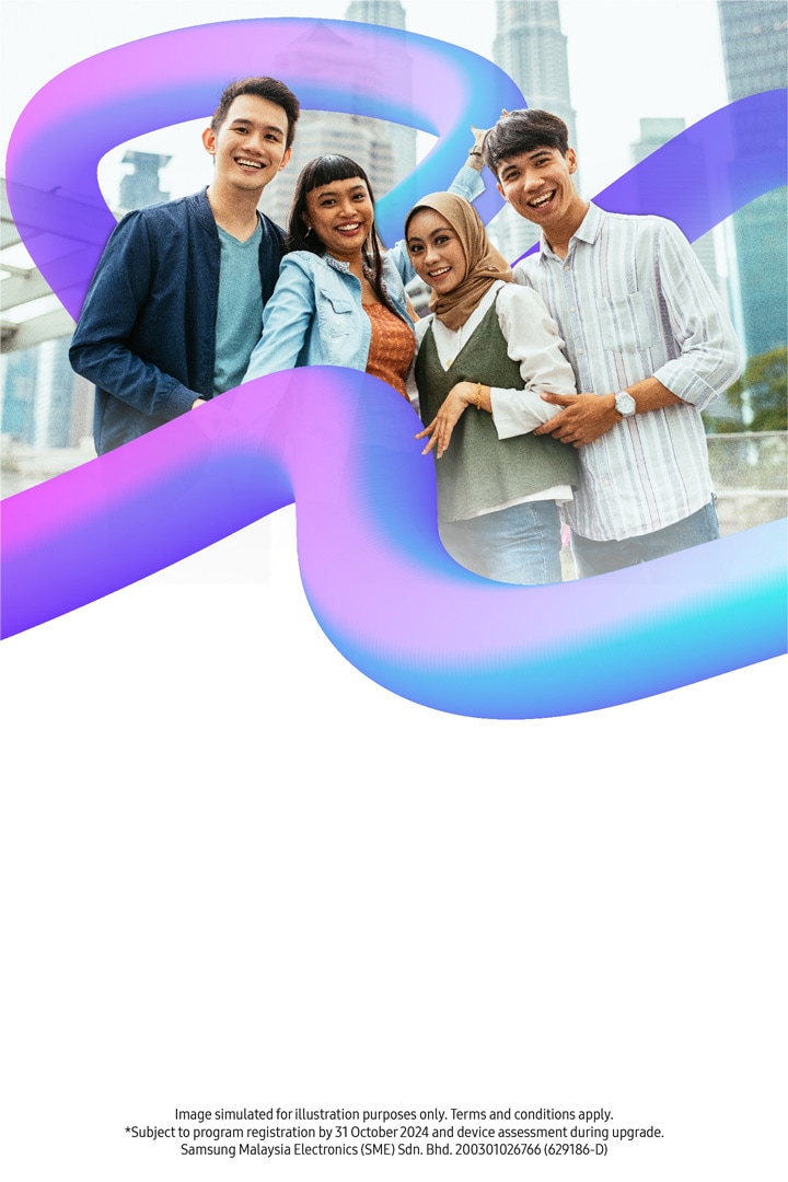 Galaxy Forever banner featuring 4 young individuals posing for the camera. Image simulated for illustration purposes only. Terms and Conditions apply. Subject to program registration by 31 October 2024 and device assessment during upgrade. Samsung Malaysia Electronics (SME) Sdn. Bhd. 200301026766 (629186-D)