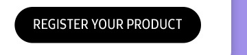 REGISTER YOUR PRODUCT button