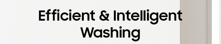 Efficient and Intelligent Washing