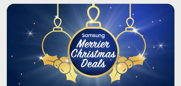 Samsung Merrier Christmas Deals