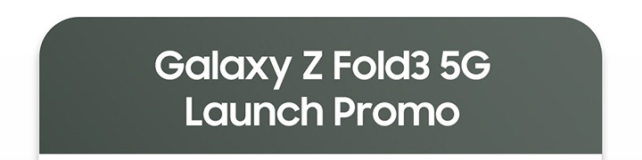Galaxy Z Fold3 5G Launch Promo