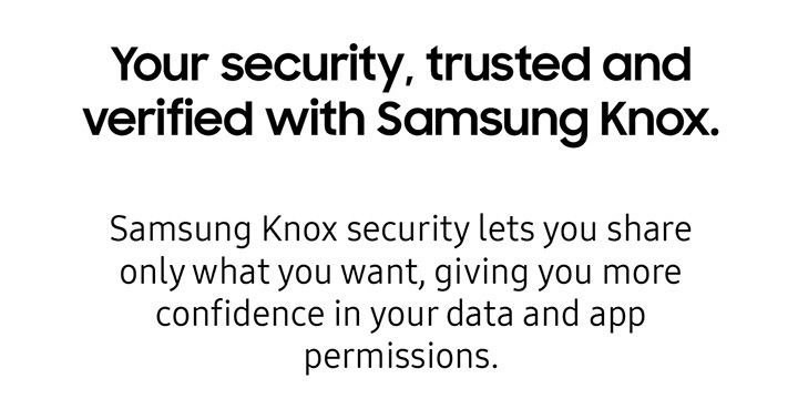 Your security, tursted and verified with Samsung Knox.