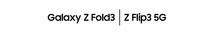 Galaxy Z Fold3 | Z FLip3 5G