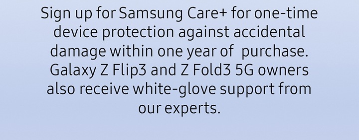 Sign up for Samsung Care+...
