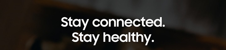 Stay connected. Stay healthy.