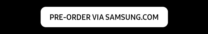 PRE-ORDER VIA SAMSUNG.COM button