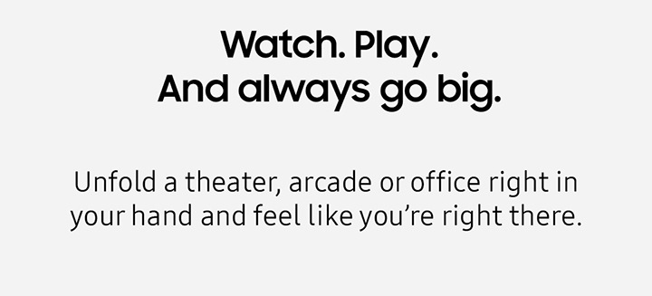 Watch. Play. And always go big. 