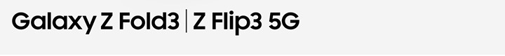Galaxy Z Fold3 | Z Flip3 5G