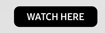 WATCH HERE button