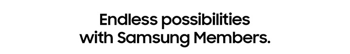 Endless possibilities with Samsung Members.