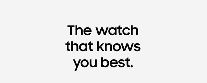 The watch that knows you best.