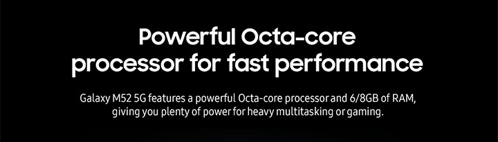 Powerful Octa-core processor for fast performance