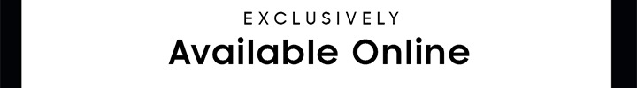 EXCLUSIVELY Available Online