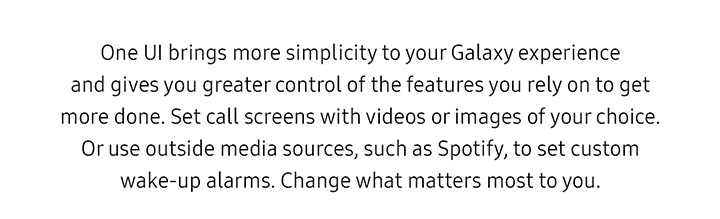 One UI brings more simplicity...